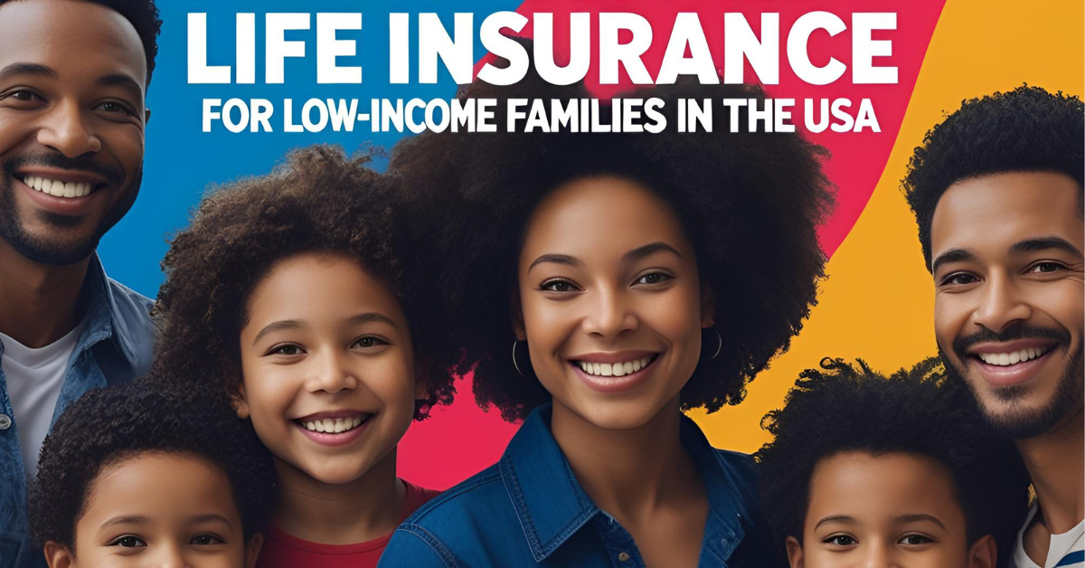 How to Get Free Life Insurance for Low-Income Families in the USA